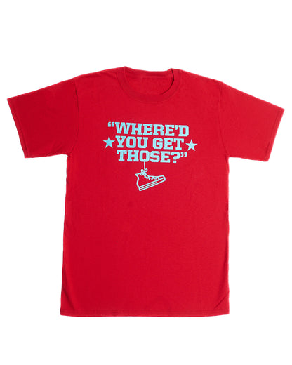 Where'd You Get Those? Tee (Red)