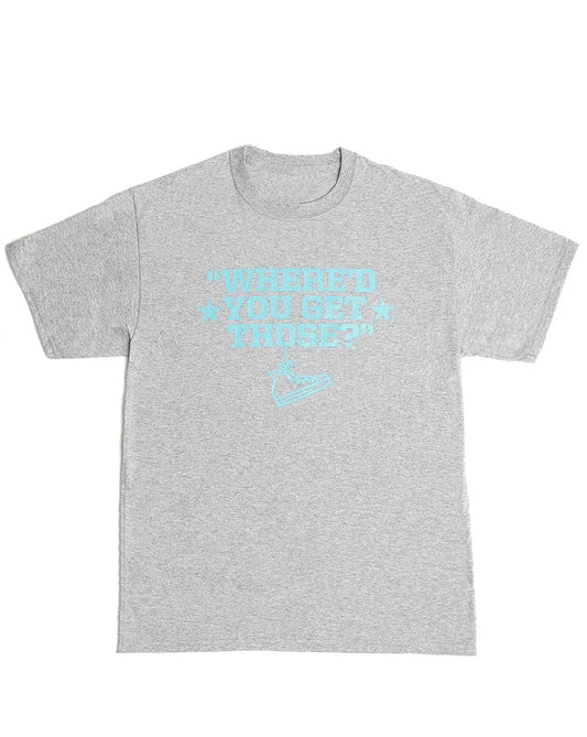 Where'd You Get Those? Tee (Grey Heather)